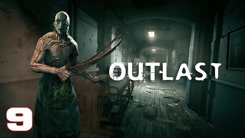 Outlast Episode 9 Adults Only #walkthrough #horrorgaming
