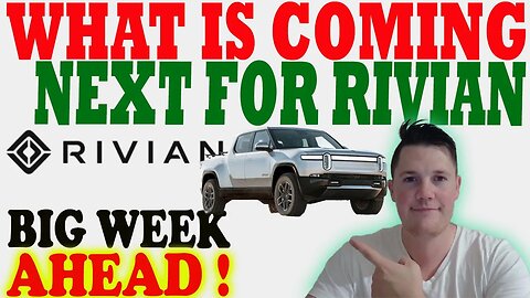BIG Week Ahead for Rivian │ What is Coming NEXT for Rivian ?! ⚠️ Rivian Investors Must Watch