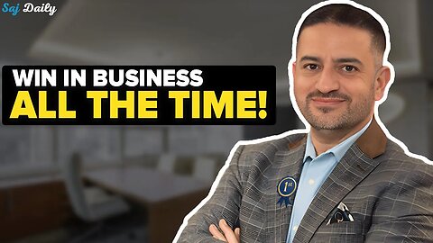 How To WIN In Business | Saj Daily | Saj Hussain