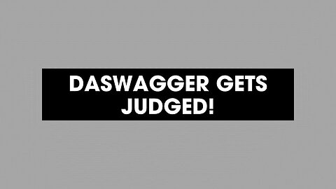 Daswagger Gets Judged