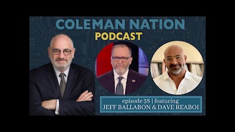 ColemanNation Podcast - Full Episode 38: Jeff Ballabon & Dave Reaboi | We are Not the Same Guy 2
