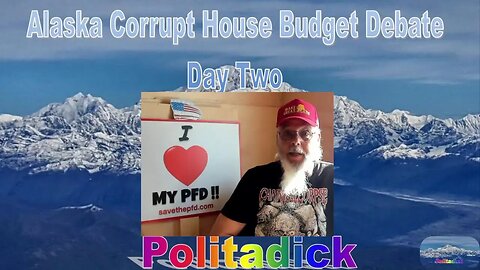 Corrupt Alaska House Great Debate for Alaska State Budget Day Two!
