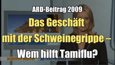 Das Geschäft mit der Schweinegrippe – Wem hilft Tamiflu? (ARD I Kontraste I 18.06.2009)