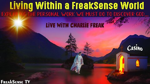 Doing the Work: Living Within a FreakSense World