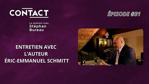 CONTACT #31 | Le pari de la foi - Éric-Emmanuel Schmitt (entrevue par Stéphan Bureau)