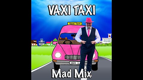 Vaxi Taxi - Mad Mix - Banned by YouTube