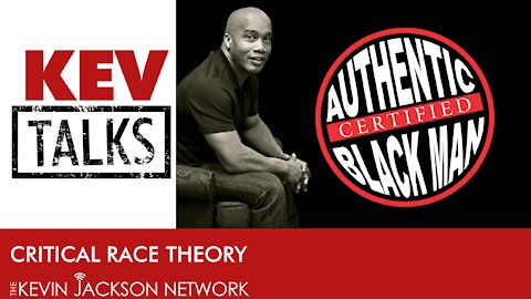 Kev Talks- Critical Race Theory