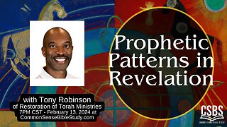 Prophetic Patterns in Revelation with Tony Robinson