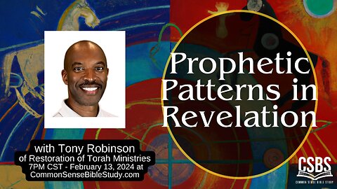 Prophetic Patterns in Revelation with Tony Robinson