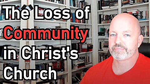 Loss of Community in Christ's Church & Need We All Have for Friends - Pastor Patrick Hines Podcast