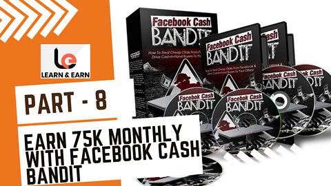 Earn 75k Monthly With Facebook Cash Bandit ...PART - 8 .. FULL & FREE CORSE 2022