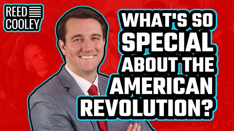 Reed Cooley on the greatest thing about the American Revolution!