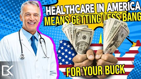 Healthcare in America Means Getting Less Bang for Your Buck