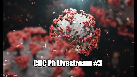 CDC Ph Livestream #3: Strange Claims about C-19 are Discussed