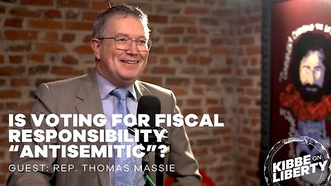Is Voting For Fiscal Responsibility “Antisemitic”? | Guest: Rep. Thomas Massie | Ep 256