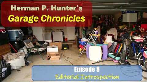 The Garage Chronicles, Ep. 8: Some Editorial Introspection
