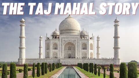 The Taj Mahal Story