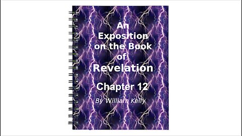 Major NT Works Revelation by William Kelly Chapter 12 Audio Book