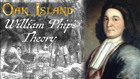 Oak Island Theories: The William Phips Theory