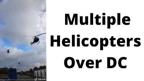 DC Flyover by Military Helicopters - Jan. 15th 2021