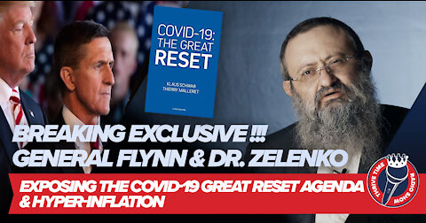 BREAKING EXCLUSIVE - Dr. Zelenko & General Flynn EXPOSE the COVID-19 / Great Reset Agenda