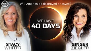 GINGER ZIEGLER | Will America be Destroyed or Saved in 40 days? What Part do We Play to Influence the Outcome? | SPECIAL Prophetic Report with Stacy Whited