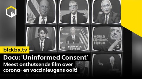 Docu: ‘Uninformed Consent’ - Meest onthutsende film over corona- en vaccinleugens ooit!