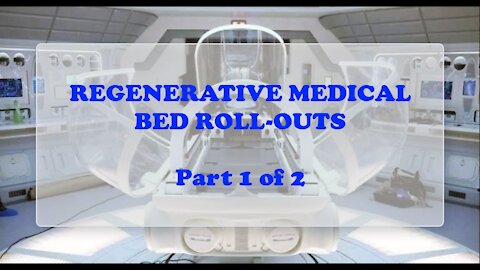 REGENERATIVE MEDICAL BED ROLL-OUTS Part 1 of 2