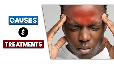 What CAUSES HEADACHES and HOW to TREAT them??