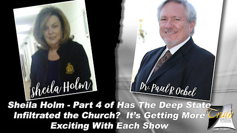 Part 4 - Has The Deep State Infiltrated The Church With Sheila Holm on Truth Unveiled TV