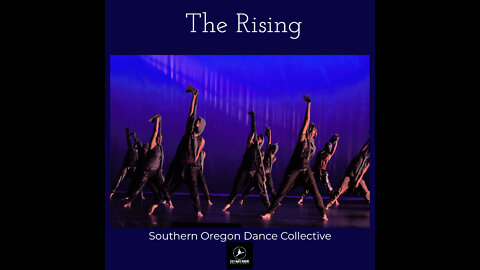 THE RISING | Southern Oregon Dance Collective- 2022
