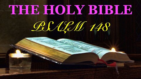 Psalm 148 - Holy Bible { Praise The Lord } God's word with music, narration and beautiful landscapes.