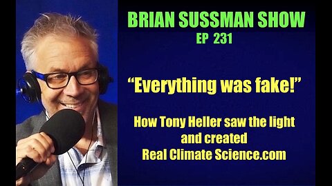 231 - "Everything was fake," Tony Heller Scorches the Climate Liars.