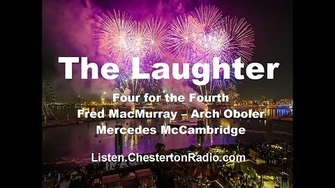 The Laughter - Four for the Fourth - Fred MacMurray - Arch Oboler - Mercedes McCambridge