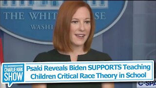 Psaki Reveals Biden SUPPORTS Teaching Children Critical Race Theory in School
