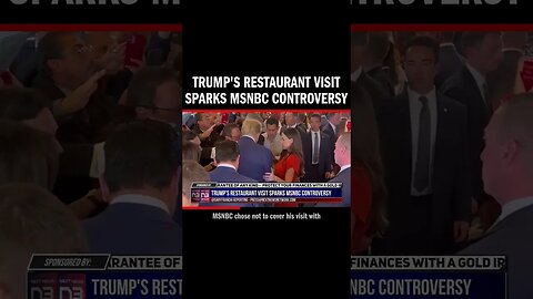 Trump's Restaurant Visit Sparks MSNBC Controversy