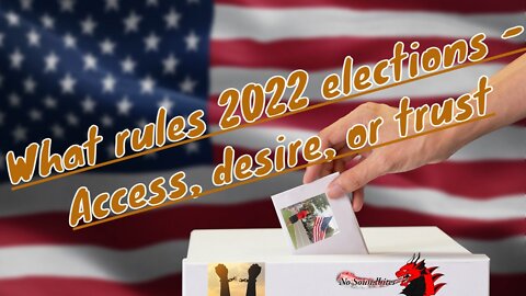 Access, desire, integrity - which will determine the 2022 elections