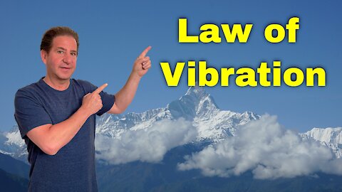 The Law of Vibration Explained | How to Make It Work For You