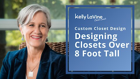 Designing Closets Over 8 Foot Tall