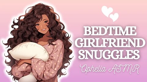 ASMR Bedtime Girlfriend Snuggles [F4A] 1st Year Channel Anniversary (Sleep Aid) (Audio Roleplay)