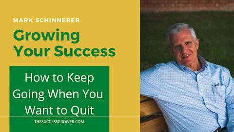 How to Keep Going When You Want to Quit