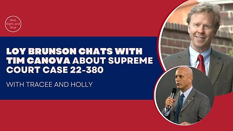 Loy Brunson chats with Tim Canova About Supreme Court Case 22-380 Part 5