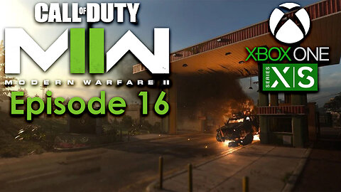 Call of Duty Modern Warfare II Campaign Xbox Gameplay Episode 16 - Ghost Team