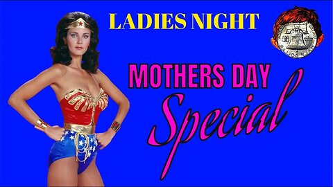 Mother’s Day Special - Ladies Night