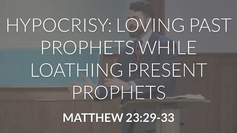 Hypocrisy: Loving Past Prophets While Loathing Present Prophets