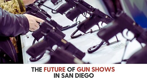 The Future of Gun Shows in San Diego