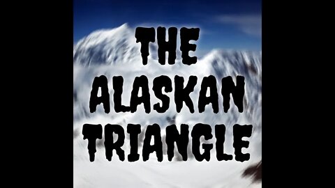 The Alaskan Triangle