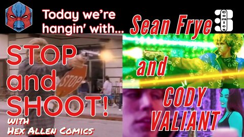 STOP and SHOOT #5 with B!FFBAM!BOOM!COMICS and CODY VALIANT!