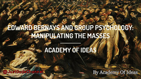 Edward Bernays And Group Psychology: Manipulating The Masses | Academy Of Ideas