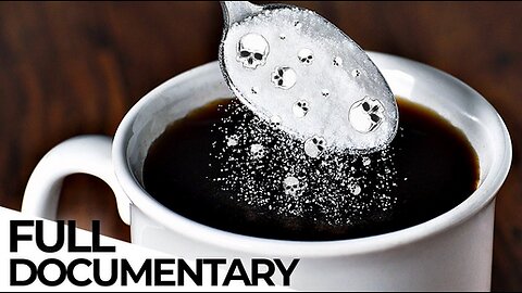 Documentary: Sweet Death |How Sugar Is Making Us Sick | ENDEVR